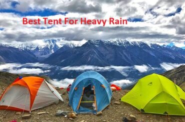 Best Tent For Heavy Rain