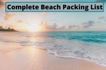 Complete Beach Packing List