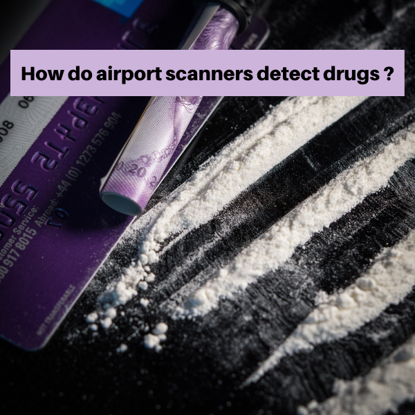 How Do Airport Scanners Detect Drugs Guide To Follow 2023 Tripztour