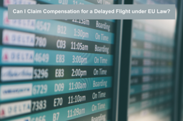 Can I Claim Compensation for a Delayed Flight under EU Law