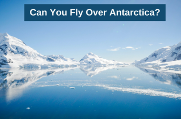 Can You Fly Over Antarctica
